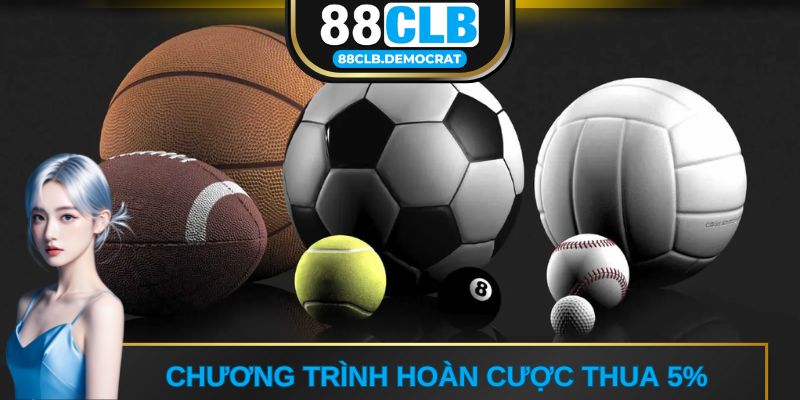 Nhận 5% hoàn cược thua từ hệ thống